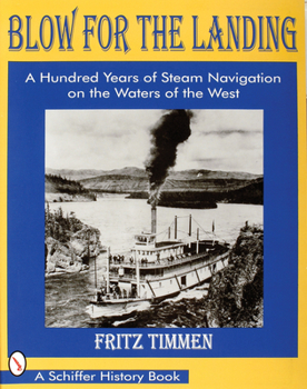 Paperback Blow for the Landing: A Hundred Years of Steam Navigation on the Waters of the West Book