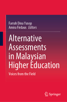 Hardcover Alternative Assessments in Malaysian Higher Education: Voices from the Field Book