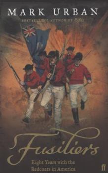 Hardcover Fusiliers: Eight Years with the Redcoats in America Book