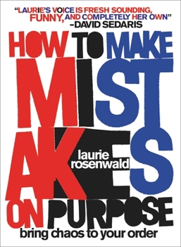 Hardcover How to Make Mistakes on Purpose: Bring Chaos to Your Order Book