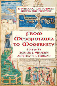 Hardcover From Mesopotamia To Modernity: Ten Introductions To Jewish History And Literature Book