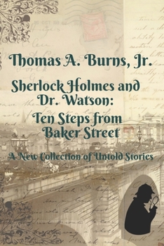 Paperback Sherlock Holmes and Dr. Watson: Ten Steps from Baker Street: A New Collection of Untold Stories Book