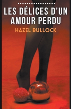 Paperback Les délices d'un amour perdu [French] Book