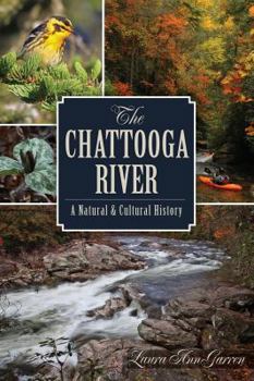 Paperback The Chattooga River: A Natural and Cultural History Book