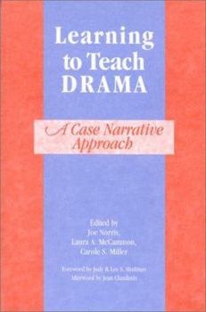 Paperback Learning to Teach Drama: A Case Narrative Approach Book