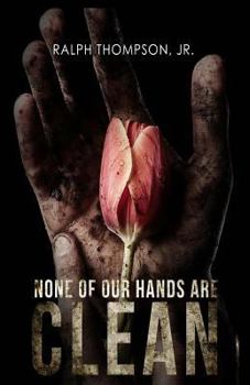 Paperback None of Our Hands Are Clean Book