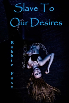 Paperback Slave To Our Desires Book