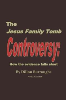 Paperback The JESUS FAMILY TOMB Controversy: How the Evidence Falls Short Book