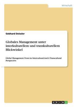 Paperback Globales Management unter interkulturellem und transkulturellem Blickwinkel: Global Management From An Intercultural And A Transcultural Perspective [German] Book