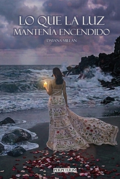 Lo que la luz mantenía encendido (Spanish Edition)