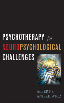 Paperback Psychotherapy for Neuropsychological Challenges Book