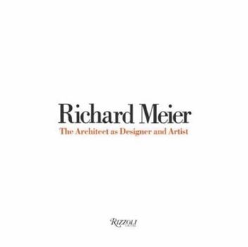 Hardcover Richard Meier: The Architect as Designer and Artist Book