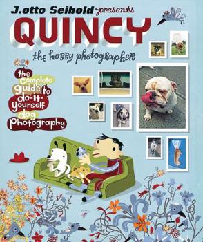 Hardcover Quincy, the Hobby Photographer: The Complete Guide to Do-It-Yourself Dog Photography Book