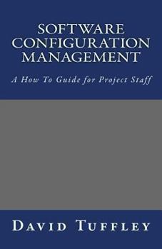 Paperback Software Configuration Management: A How To Guide for Project Staff Book