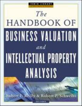 Hardcover The Handbook of Business Valuation and Intellectual Property Analysis Book