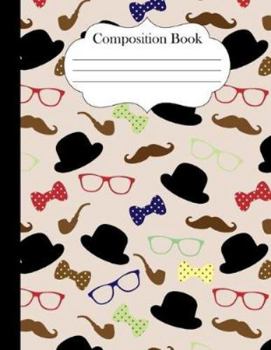 Paperback Composition Book: Mustache Bowler Hat Gentleman Pattern Notebook Journal 8.5" x 11" 120 pages college ruled Book