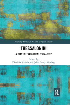 Paperback Thessaloniki: A City in Transition, 1912-2012 Book