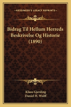 Paperback Bidrag Til Hellum Herreds Beskrivelse Og Historie (1890) [Danish] Book