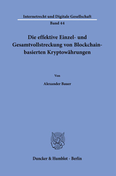 Paperback Die Effektive Einzel- Und Gesamtvollstreckung Von Blockchain-Basierten Kryptowahrungen [German] Book