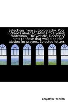 Paperback Selections from Autobiography, Poor Richard's Almanac, Advice to a Young Tradesman, the Whistle, NEC Book