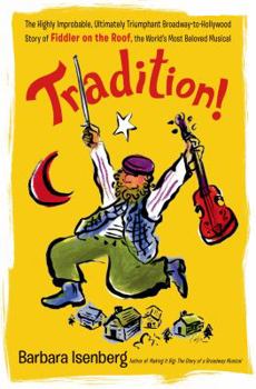 Hardcover Tradition!: The Highly Improbable, Ultimately Triumphant Broadway-To-Hollywood Story of Fiddler on the Roof, the World's Most Belo Book