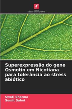 Superexpressão do gene Osmotin em Nicotiana para tolerância ao stress abiótico (Portuguese Edition)