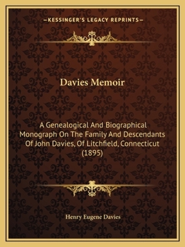 Paperback Davies Memoir: A Genealogical And Biographical Monograph On The Family And Descendants Of John Davies, Of Litchfield, Connecticut (18 Book