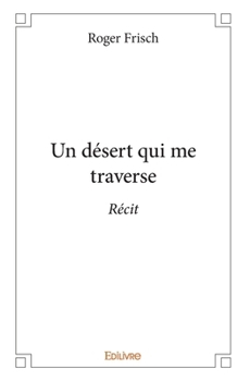 Paperback Un désert qui me traverse: Récit [French] Book