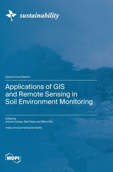 Applications of GIS and Remote Sensing in Soil Environment Monitoring