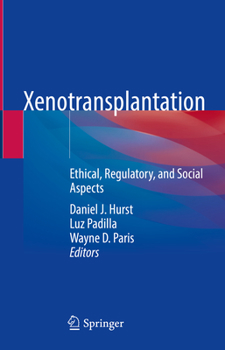 Hardcover Xenotransplantation: Ethical, Regulatory, and Social Aspects Book