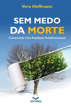 Paperback Sem Medo da Morte: Construindo uma Realidade Multidimension [Portuguese] Book