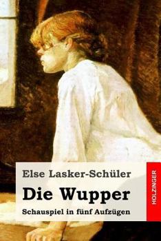 Paperback Die Wupper: Schauspiel in fünf Aufzügen [German] Book