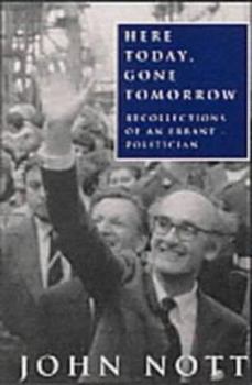 Hardcover Here Today Gone Tomorrow: Recollections of an Errant Poltician Book