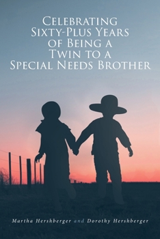 Paperback Celebrating Sixty-Plus Years of Being a Twin to a Special Needs Brother Book