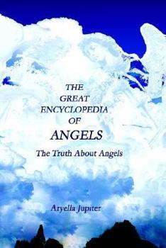 Hardcover The Great Encyclopedia of Angels: The Truth about Angels Book