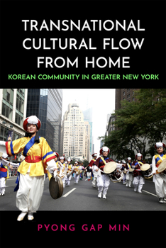 Paperback Transnational Cultural Flow from Home: Korean Community in Greater New York Book