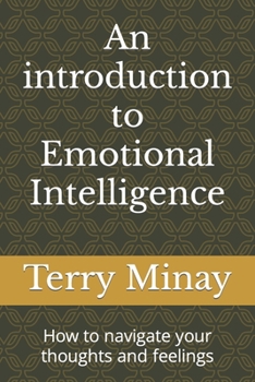 Paperback An introduction to Emotional Intelligence: How to navigate your thoughts and feelings Book