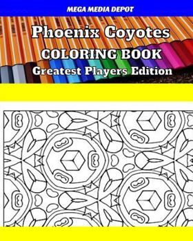 Paperback Phoenix Coyotes Coloring Book Greatest Players Edition Book