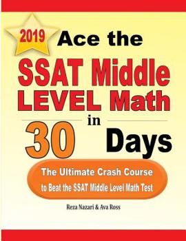 Paperback Ace the SSAT Middle Level Math in 30 Days: The Ultimate Crash Course to Beat the SSAT Middle Level Math Test Book