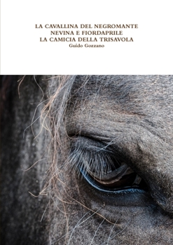 Paperback La Cavallina del Negromante - Nevina E Fiordaprile - La Camicia Della Trisavola [Italian] Book