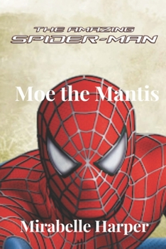 The Amazing Spiderman Moe the Mantis