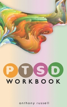 Paperback PTSD Workbook: Self-Help Techniques for Overcoming Traumatic Stress Symptoms, Anxiety, Anger, Depression, Emotional Trauma Book