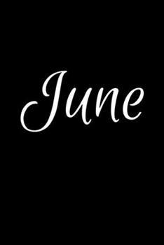 June: Notebook Journal for Women or Girl with the name June - Beautiful Elegant Bold & Personalized Gift - Perfect for Leaving Coworker Boss Teacher ... or Graduation - 6x9 Diary or A5 Notepad.