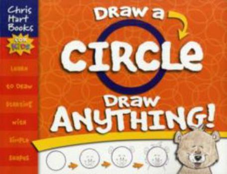 Spiral-bound Draw a Circle, Draw Anything!: Learning to Draw Starting with Simple Shapes Book