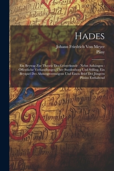 Paperback Hades: Ein Beytrag Zur Theorie Des Geisterkunde: Nebst Anhängen: Öffentliche Verhandlungen Über Swedenborg Und Stilling, Ein [German] Book