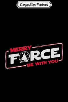 Composition Notebook: Merry Force Be With You Funny Holiday  Journal/Notebook Blank Lined Ruled 6x9 100 Pages