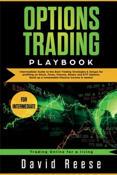 Paperback Options Trading Playbook: Intermediate Guide to the Best Trading Strategies & Setups for profiting on Stock, Forex, Futures, Binary and ETF Opti Book
