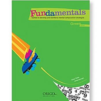 Fundamentals Games to Develop and Reinforce Mental Computation Strategies Green Level Grades 3-4