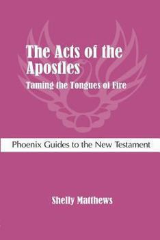 Paperback The Acts of the Apostles: Taming the Tongues of Fire Book