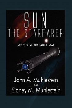 Paperback Sun the Starfarer: And the Lucky Gold Star Book